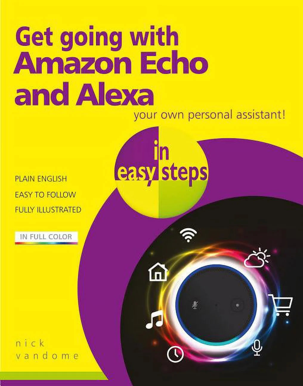 In Easy Steps: Get Going with Amazon Echo and Alexa in Easy Steps (Paperback)